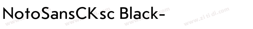 NotoSansCKsc Black字体转换 NotoSansCKsc Black字体转换
